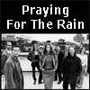 Entra nel Music Center di Praying For The Rain