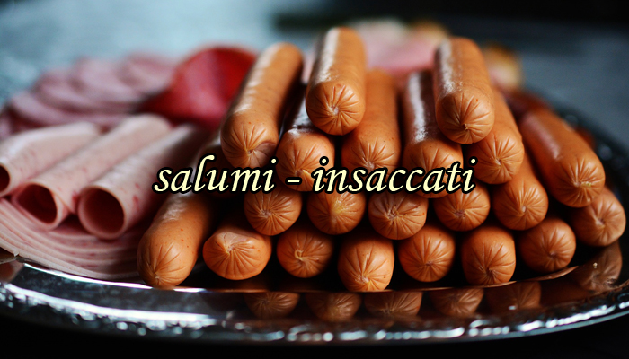 Salumi, insaccati Salumi, insaccati