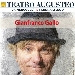ALTeatro Augusteo dal 12 al 16 febbraio andr� in scena Lo zio del medico dei pazzi, riscritto e diretto da Gianfranco Gallo, che � anche in scena. - 