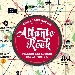 ATLANTE ROCK - VIAGGIO NEI LUOGHI DELLA MUSICA - -