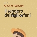 Il sentiero di figli orfani - Giovanni Capurso - -