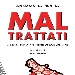 Mal trattati di Annamaria Pisapia - -