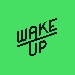 Wake Up - -