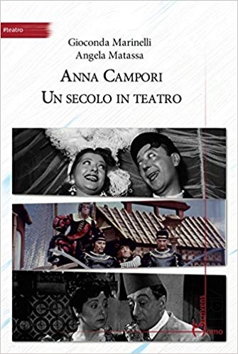 Lunedì 18 febbraio alle ore 18 al teatro Sannazaro si terrà la presentazione del volume ‘Anna Campori. Un secolo in teatro’ di Gioconda Marinelli e Angela Matassa, edito per la collana arti da Homo Scrivens - immagine in primo piano dell'Articolo: Lunedì 18 febbraio alle ore 18 al teatro Sannazaro si terrà la presentazione del volume immagine in primo piano