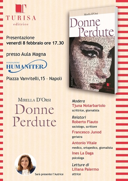 Presentazione libro venerdi 8 febbraio Humaniter Vomero - immagine in primo piano dell'Articolo: Venerdi 8 febbraio alle ore 17.30, presso la sede Humaniter a Napoli in Piazza Vanvitelli al Vomero, sarà presentato Donne Perdute, l'esordio letterario dell'autrice, Mirella D'orsi, sociologa e scrittrice immagine in primo piano